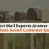 Direct Mail Experts Answer the Three Most-Asked Customer Questions