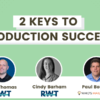 2 Keys to Production Success